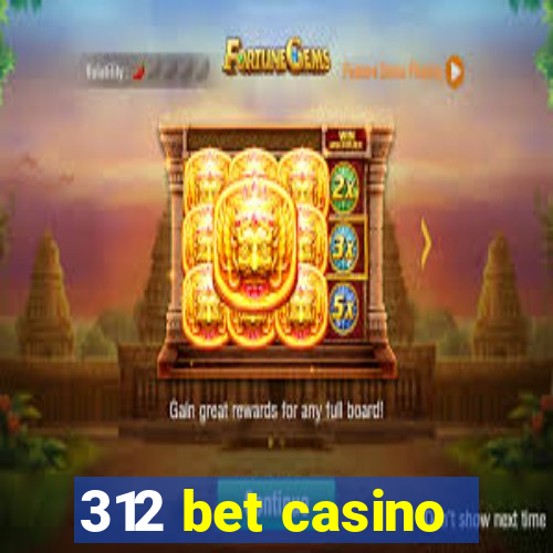 312 bet casino